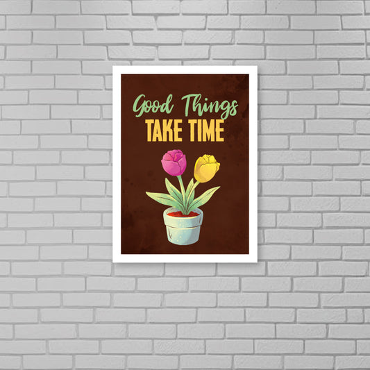 Good Things Take Time Poster